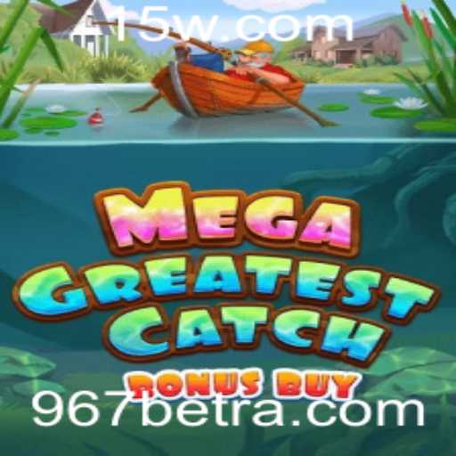 Explorando o MegaGreatestCatchBonusBuy: Uma Aventura em 967bet